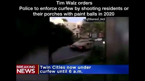 Gov. Tim Walz had his police use paintball guns to shoot Minnesota residents if they broke curfew