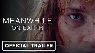Meanwhile on Earth - Official Trailer (2024) Megan Northam