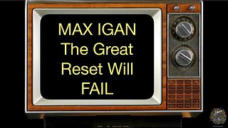 The Great Reset Will Fail - Max Igan