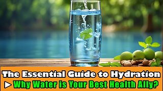 The Essential Guide to Hydration Why Water is Your Best Health Ally