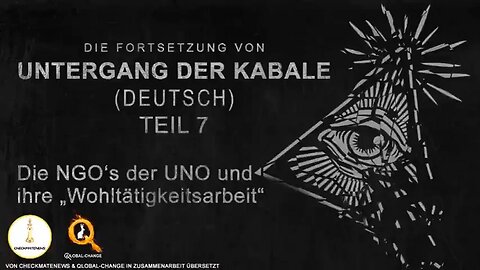 Untergang der Kabale 2: Teil 7 - Die NGO's der UNO und ihre "Wohltätigkeitsarbeit". Deutsche Fassung