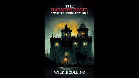 The Haunted Hotel, A Mystery of Modern Venice by Wilkie Collins - Audiobook