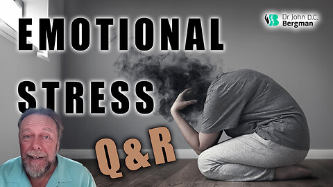 Emotional Stress Q&R (Timestamps Below)