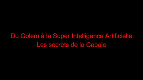 Du Golem à la Super Intelligence Artificielle - les secrets de la Cabale