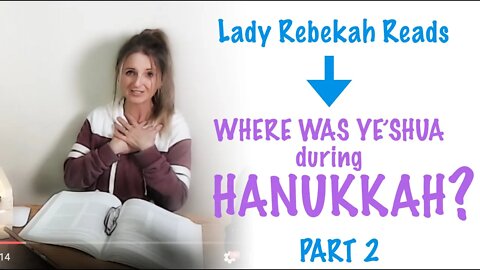 Where was Ye'shua during Hanukkah? Part 2