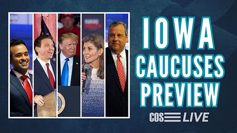 Previewing the Iowa Caucuses | COS LIVE E273