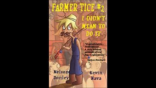 Farmer Tice Book #2 "I Didn't Mean To Do It"