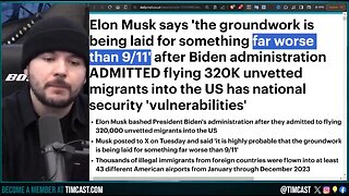 WW3 Update: Elon Musk Warns Of Something WORSE THAN 9 11 After Biden ADMITS To Smuggling 320k Illegal Immigrants 22m