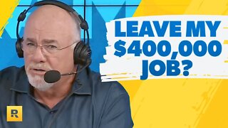Leave My $400,000 Job?