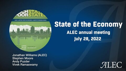 State of the Economy: ALEC Annual Meeting 7/28/22