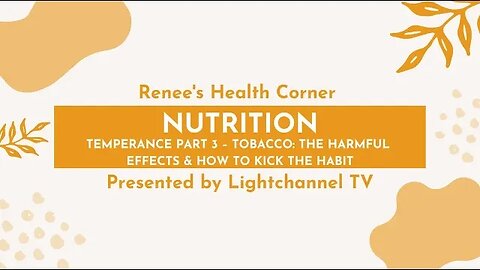 Renee's Health Corner: Nutrition (Temperance Part 3 – Tobacco)