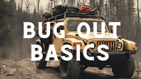 Bug Out Basics For Preppers