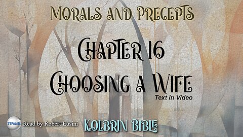 Kolbrin Bible - Morals and Precepts - Chapter 16 - Choosing A Wife (Text In Video)