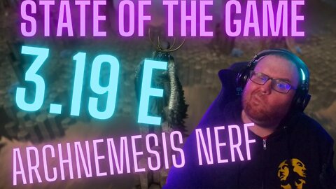 Path of Exile 3.19.0 E State of the Game Archnemesis Nerfs and Root Cause
