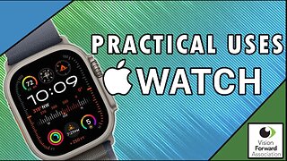 Practical uses for the Apple Watch for People Who are Blind or Visually Impaired