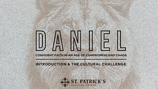 Book of Daniel: Introduction and the Cultural Challenge