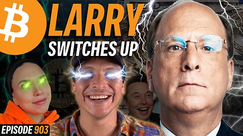 Larry Fink Says "Bitcoin Protects You"!! | EP 903