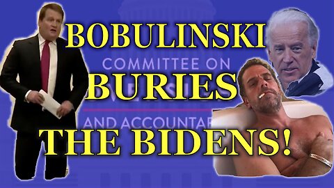 BOBULINSKI BURIES THE BIDENS!