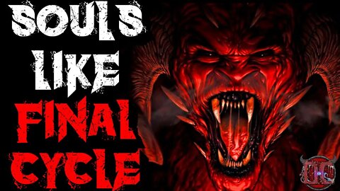 "Souls Like: Final Cycle" [CREEPYPASTA]