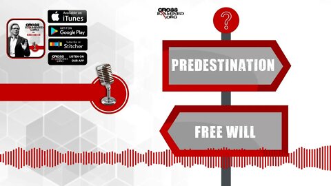 Predestination vs Free Will | Cross Examined Oficial Podcast