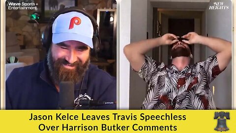 Jason Kelce Leaves Travis Speechless Over Harrison Butker Comments