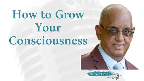 How to Grow Your Consciousness with Dr. Krishna Bhatta on The Healers Café with Dr. Manon, ND