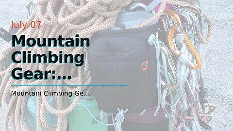 Mountain Climbing Gear: Essential Clothing, Footwear, Equipment, and Accessories