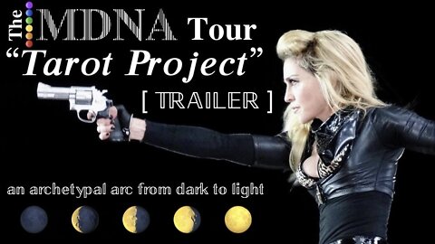 [Trailer] The MDNA Tour “Tarot Project” — An Archetypal Arc from Dark to Light (Mimicking and Demonstrating The Fool’s Journey 🃏🎴🀄️)