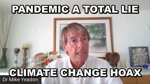 DR. MIKE YEADON: THE PANDEMIC WAS TOTALLY FAKE - IT WAS MURDER - THE CLIMATE CHANGE HOAX