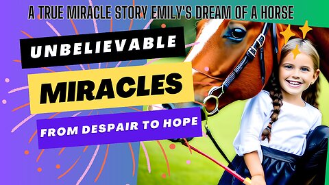 A True Miracle Story Emily's Dream of a Horse
