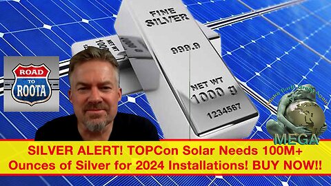 SILVER ALERT! TOPCon Solar Needs 100M+ Ounces of Silver for 2024 Installations! BUY NOW!! (Bix Weir)
