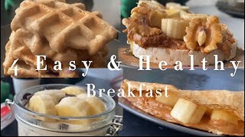 4- Healthy & Easy Breakfasts for a Productive Day ! Waffles 🧇 - crepe - overnight oats - rice cakes
