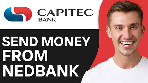 HOW TO SEND MONEY FROM NEDBANK TO CAPITEC