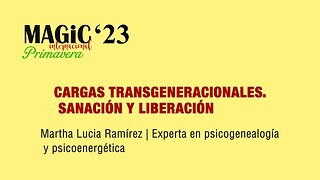 CARGAS TRANSGENERACIONALES. SANACIÓN Y LIBERACIÓN, Martha Lucía Ramírez