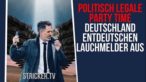 Politisch legale Party Time 2024: Deutschland entdeutschen, Lauchmelder aus