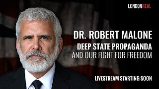 Dr Robert Malone - Deep State Propaganda & Our Fight For Freedom