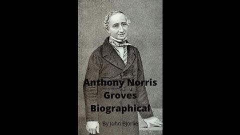 Anthony Norris Groves Biography by John Bjorlie