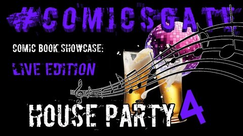 #Comicsgate Comic Book Showcase: Live Special Edition...CRoMniverse HOUSE PARTY!!!