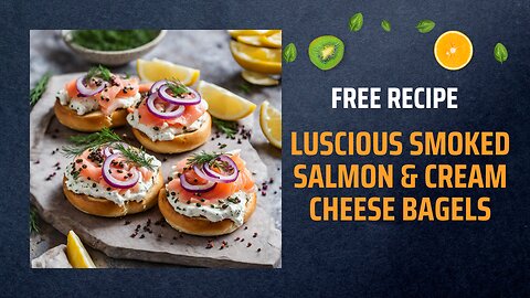 Free Luscious Smoked Salmon & Cream Cheese Bagels Recipe🥯🍣✨