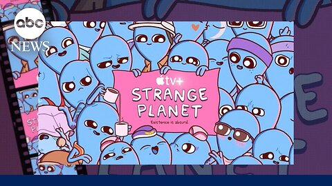 Animated series 'Strange Planet' explores life's absurdities | ABCNL