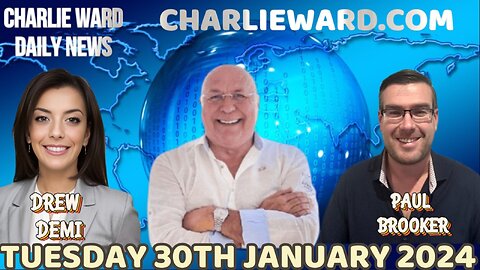 JOIN CHARLIE WARD DAILY NEWS WITH PAUL BROOKER & DREW DEMI - TUESDAY 30TH JANUARY 2024
