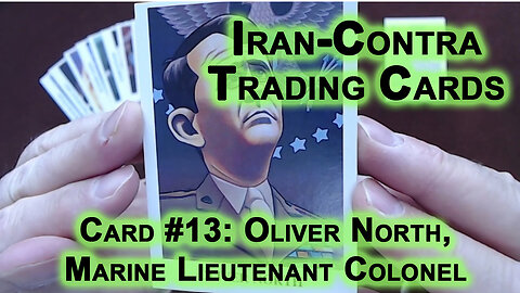 Reading “Iran-Contra Scandal" Trading Cards, Card #13: Oliver North, Marine Lieutenant Colonel ASMR