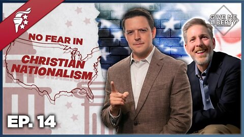 No Fear in Christian Nationalism w/ Dr. Mark David Hall || Give Me Liberty Episode 14