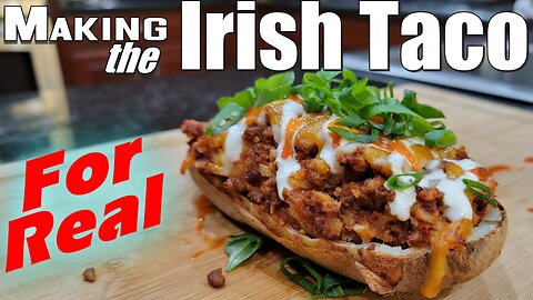 Making the Irish Taco, for Real!