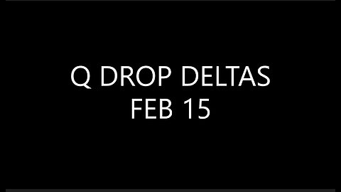 Q DROP DELTAS FEB 15