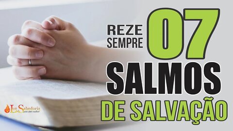 Clame por SALVAÇÃO rezando estes 07 SALMOS