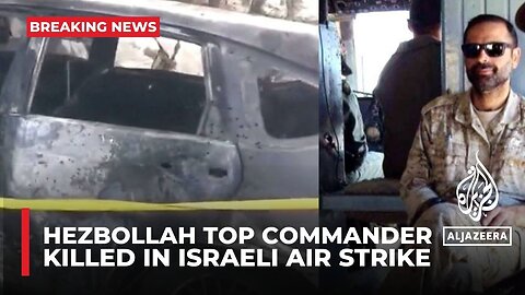 Senior Hezbollah commander Wissam al-Tawil killed in Israeli air strike in southern Lebanon