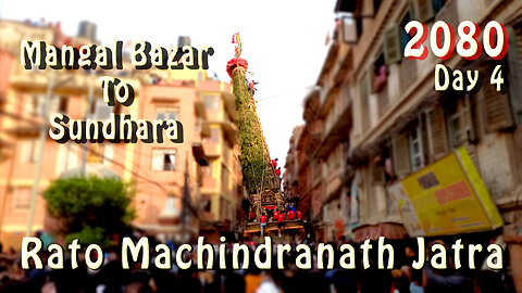 Mangal Bazar To Sundhara | Rato Machindranath Jatra | Day 4 | Part II