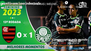 Brazil. Women. Serie A1 2023 -Flamengo-RJ (W) 0 x 1Palmeiras (W) - rodada13