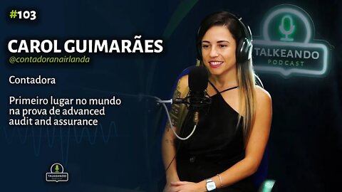 Carol Guimarães - Contadora na Irlanda | Talkeando Podcast #103